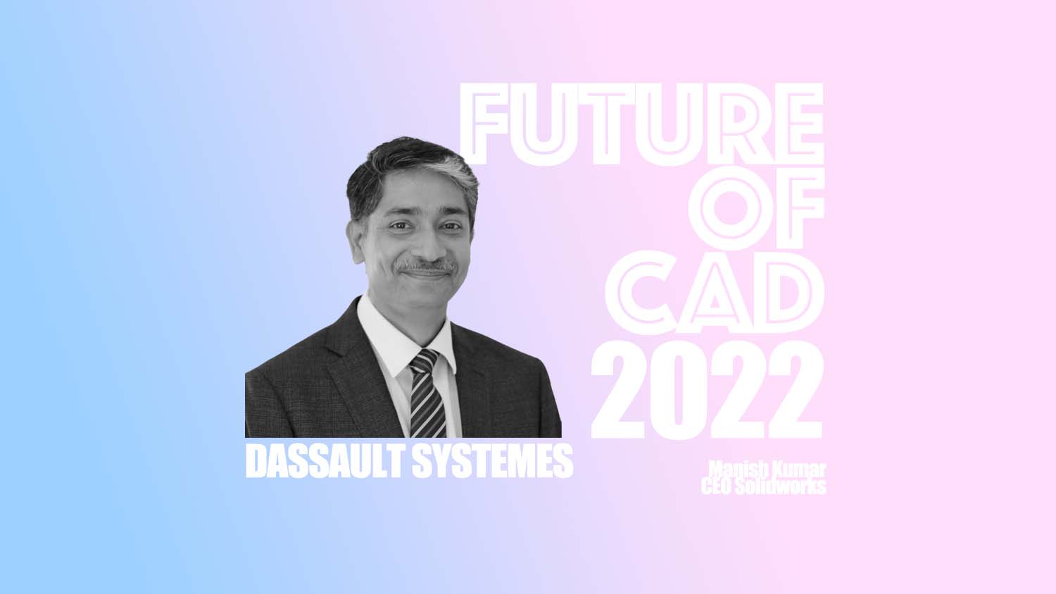 FUTURE OF CAD dassault systemes